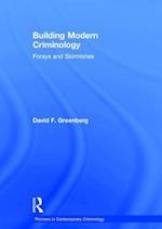 Building Modern Criminology