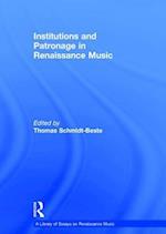 Institutions and Patronage in Renaissance Music