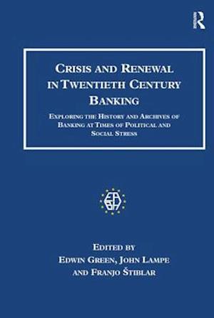 Crisis and Renewal in Twentieth Century Banking