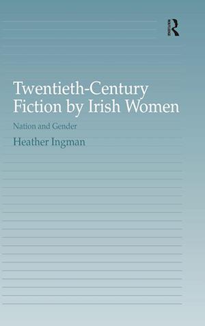 Twentieth-Century Fiction by Irish Women