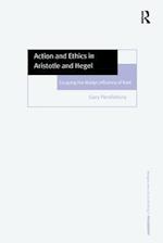 Action and Ethics in Aristotle and Hegel