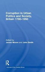 Corruption in Urban Politics and Society, Britain 1780–1950