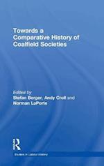 Towards a Comparative History of Coalfield Societies