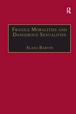 Fragile Moralities and Dangerous Sexualities