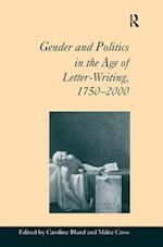 Gender and Politics in the Age of Letter-Writing, 1750–2000