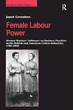Female Labour Power: Women Workers’ Influence on Business Practices in the British and American Cotton Industries, 1780–1860