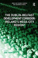 The Dublin-Belfast Development Corridor: Ireland’s Mega-City Region?