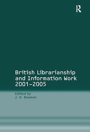 British Librarianship and Information Work 2001–2005