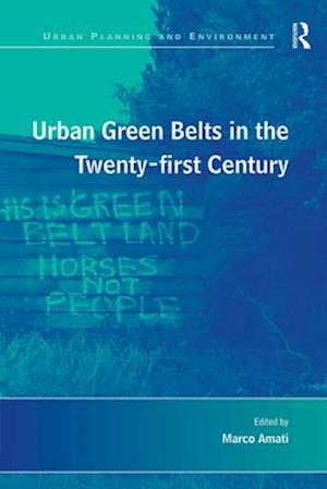 Urban Green Belts in the Twenty-first Century