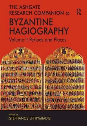 The Ashgate Research Companion to Byzantine Hagiography