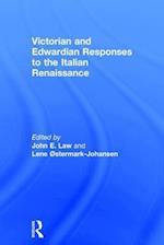 Victorian and Edwardian Responses to the Italian Renaissance