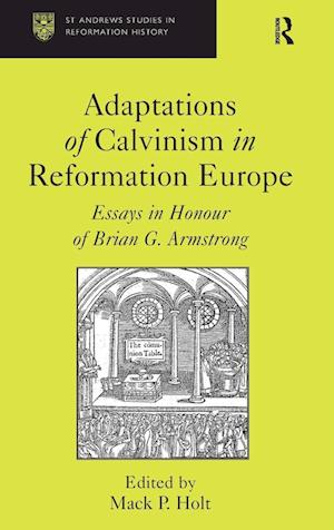 Adaptations of Calvinism in Reformation Europe