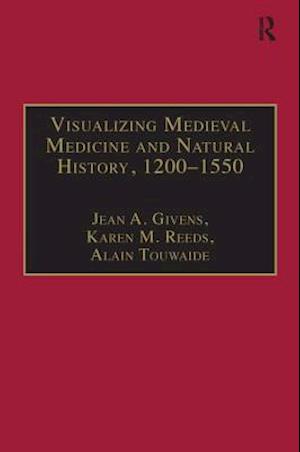 Visualizing Medieval Medicine and Natural History, 1200–1550