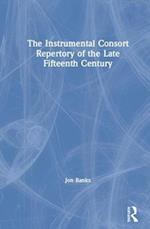 The Instrumental Consort Repertory of the Late Fifteenth Century