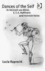 Dances of the Self in Heinrich von Kleist, E.T.A. Hoffmann and Heinrich Heine