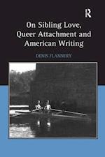 On Sibling Love, Queer Attachment and American Writing