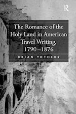 The Romance of the Holy Land in American Travel Writing, 1790–1876