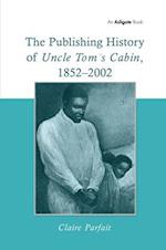 The Publishing History of Uncle Tom's Cabin, 1852–2002
