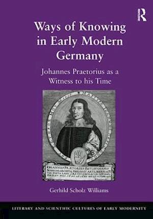 Ways of Knowing in Early Modern Germany