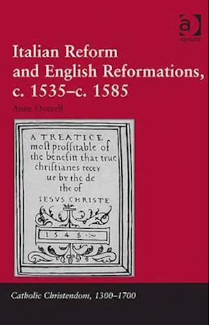Italian Reform and English Reformations, c.1535–c.1585