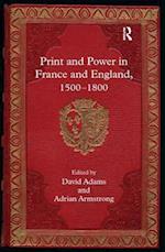 Print and Power in France and England, 1500-1800