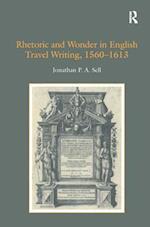 Rhetoric and wonder in English travel writing, 1560–1613