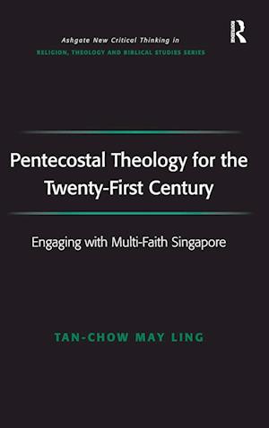 Pentecostal Theology for the Twenty-First Century