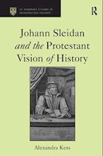 Johann Sleidan and the Protestant Vision of History