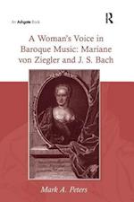 A Woman's Voice in Baroque Music: Mariane von Ziegler and J. S. Bach