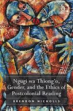 Ngugi wa Thiong’o, Gender, and the Ethics of Postcolonial Reading