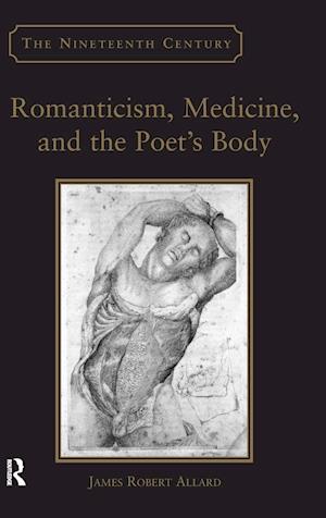 Romanticism, Medicine, and the Poet's Body