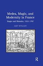 Medea, Magic, and Modernity in France