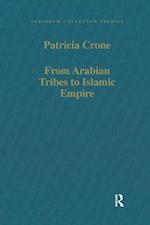 From Arabian Tribes to Islamic Empire