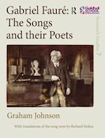 Gabriel Fauré: The Songs and their Poets
