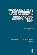 Markets, Trade and Economic Development in England and Europe, 1050-1550
