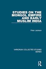 Studies on the Mongol Empire and Early Muslim India