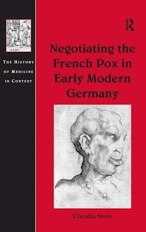 Negotiating the French Pox in Early Modern Germany