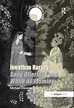 Jonathan Harvey: Song Offerings and White as Jasmine