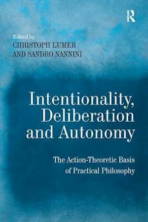 Intentionality, Deliberation and Autonomy