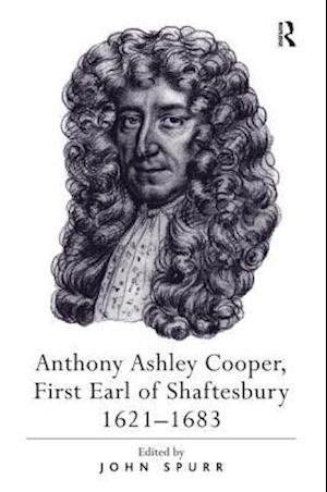 Anthony Ashley Cooper, First Earl of Shaftesbury 1621–1683
