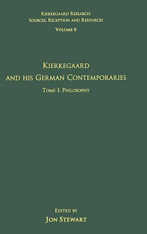 Volume 6, Tome I: Kierkegaard and His German Contemporaries - Philosophy