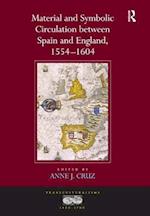 Material and Symbolic Circulation between Spain and England, 1554–1604
