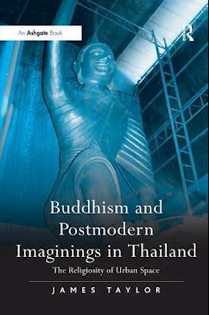 Buddhism and Postmodern Imaginings in Thailand