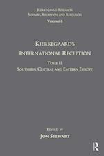 Volume 8, Tome II: Kierkegaard's International Reception - Southern, Central and Eastern Europe