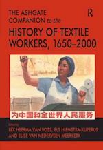 The Ashgate Companion to the History of Textile Workers, 1650–2000