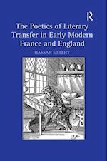 The Poetics of Literary Transfer in Early Modern France and England