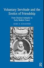 Voluntary Servitude and the Erotics of Friendship