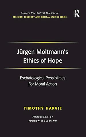 Jürgen Moltmann's Ethics of Hope