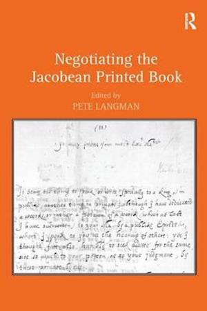 Negotiating the Jacobean Printed Book