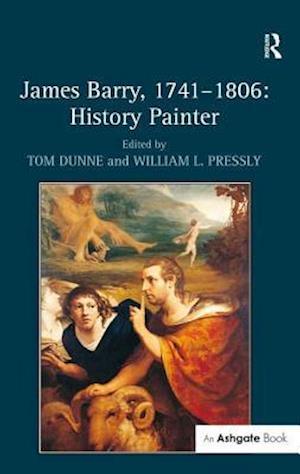 James Barry, 1741-1806: History Painter